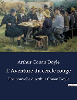 Paperback L'Aventure du cercle rouge: Une nouvelle d'Arthur Conan Doyle [French] Book