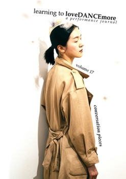 Paperback learning to loveDANCEmore: Volume 17, Conversation Pieces: a performance journal Book