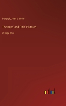 Hardcover The Boys' and Girls' Plutarch: in large print Book