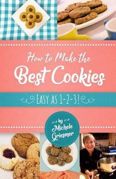 Paperback How to Make the Best Cookies: Easy as 1-2-3 Book