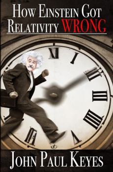Paperback How Einstein got Relativity Wrong Book