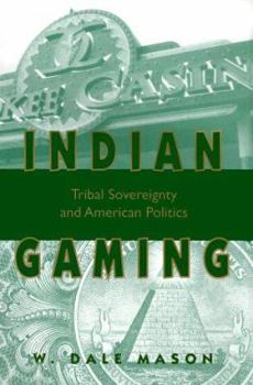 Hardcover Indian Gaming: Tribal Sovereignty and American Politics Book