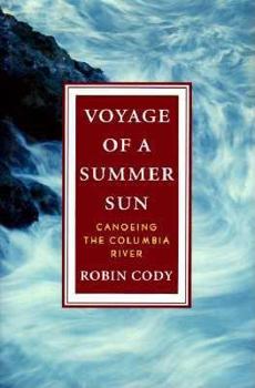 Hardcover Voyage of a Summer Sun: Canoeing the Columbia River Book