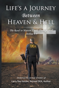 Paperback Life's A Journey Between Heaven & Hell Book