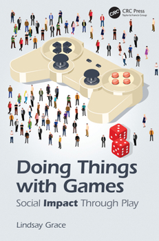 Paperback Doing Things with Games: Social Impact Through Play Book