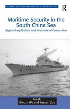 Hardcover Maritime Security in the South China Sea: Regional Implications and International Cooperation Book