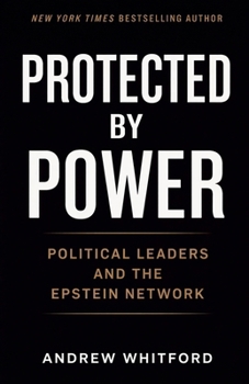 Paperback Protected by Power Political Leaders and the Epstein Network Book