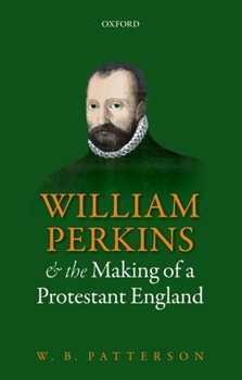 Paperback William Perkins and the Making of a Protestant England Book