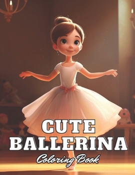 Paperback Cute Ballerina Coloring Book: New Edition 100+ Unique and Beautiful High-quality Designs Book