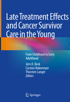 Late Effects and Aftercare in Young Cancer Patients : From Childhood to Early Adulthood