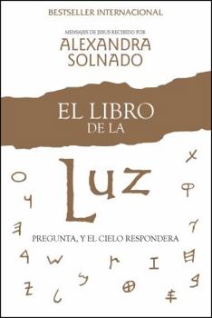 Paperback El Libro de la Luz: Pregunta, Y El Cielo Responderá Book