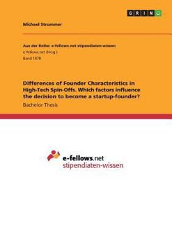 Paperback Differences of Founder Characteristics in High-Tech Spin-Offs. Which factors influence the decision to become a startup-founder? Book