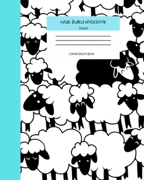 Wide Ruled Sheep Notebook Composition Book: Cute Novelty Gift for Girls Teens & Kids. 8" x 10" 120 Pages. White and Black Sheep
