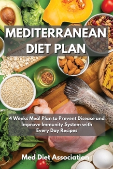 Paperback Mediterranean Diet Plan: 4 Weeks Meal Plan to Prevent Disease and Improve Immunity System with Every Day Recipes Book