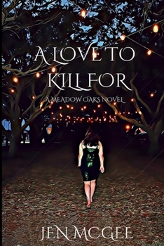 A Love to Kill for: A Meadow Oaks Novel