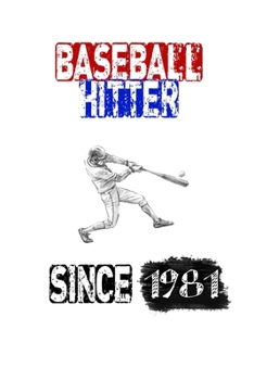 Baseball Hitter since 1981: Journal baseball Gift, Diary, Lined Notebook / Journal Birthday Surf Gift, 120 Pages, 6x9, Soft Cover, Matte Finish