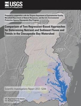 Paperback Comparison of Two Regression-Based Approaches for Determining Nutrient and Sediment Fluxes and Trends in the Chesapeake Bay Watershed Book