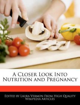 A Closer Look into Nutrition and Pregnancy