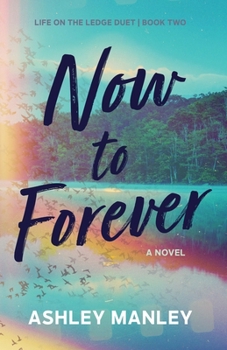 Now to Forever (Life on the Ledge Duet)