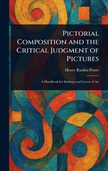 Hardcover Pictorial Composition and the Critical Judgment of Pictures Book