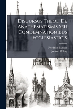 Paperback Discursus Theol. De Anathematismis Seu Condemnationibus Ecclesiasticis Book