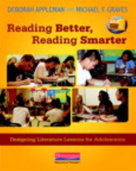 Paperback Reading Better, Reading Smarter: Designing Literature Lessons for Adolescents Book