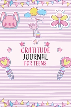 Paperback Gratitude Journal For Teens: A Kids Gratitude Journal to Teach Children to Practice Gratitude Book