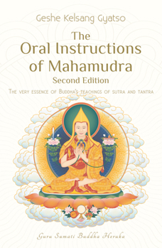 Paperback The Oral Instructions of Mahamudra: The Very Essence of Buddha's Teachings of Sutra and Tantra Book