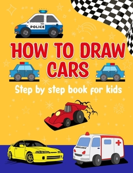 Paperback How To Draw Cars: Step by Step Book for Kids Book