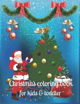 Paperback Christmas coloring book for kids & toddler: An Educational Coloring Book with Fun, Easy, and Relaxing Designs. A Collection of Fun and Easy Christmas Book