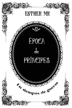 Paperback Época de príncipes: en tiempos de guerra [Spanish] Book