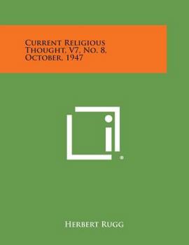 Paperback Current Religious Thought, V7, No. 8, October, 1947 Book