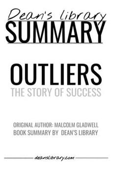 Paperback Summary: Outliers by Malcolm Gladwell: The Story of Success Book