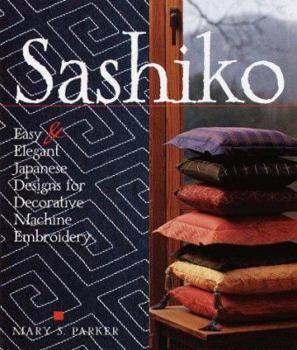 Hardcover Sashiko: Easy & Elegant Designs for Decorative Machine Embroidery Book