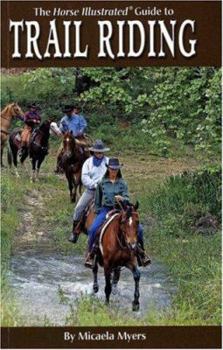 Paperback The Horse Illustrated Guide to Trail Riding Book