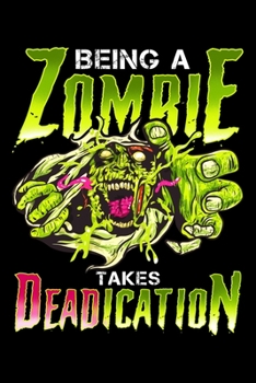 Paperback Being a Zombie takes Deadication: KALENDER 2020/2021 mit Monatsplaner/Wochenansicht mit Notizen und Aufgaben Feld! F?r Neujahresvors?tze Halloween Hor Book