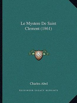 Paperback Le Mystere De Saint Clement (1861) [French] Book