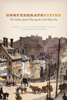Paperback Confederate Cities: The Urban South During the Civil War Era Book