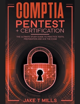 Paperback CompTIA PenTest+ Certification The Ultimate Study Guide to Practice Tests, Preparation and Ace the Exam Book