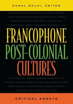 Hardcover Francophone Post-Colonial Cultures: Critical Essays Book