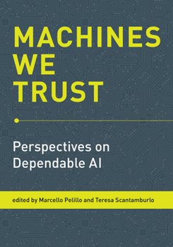 Paperback Machines We Trust: Perspectives on Dependable AI Book