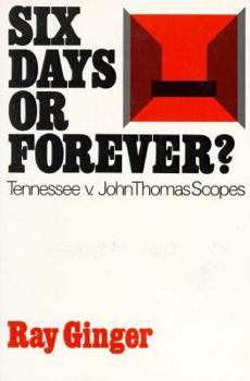 Paperback Six Days or Forever?: Tennessee V. John Thomas Scopes Book