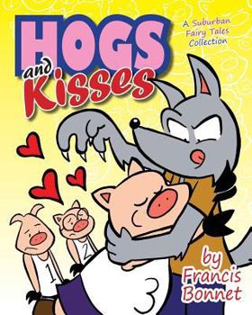 Hogs and Kisses: A Suburban Fairy Tales Collection