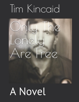 Paperback Only The Lonely Are Free Book