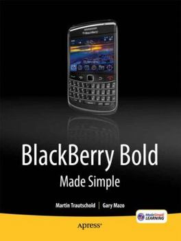 Paperback Blackberry Bold Made Simple: For the Blackberry Bold 9700 Series Book