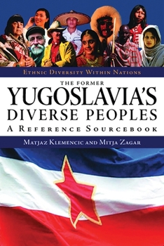 Hardcover The Former Yugoslavia's Diverse Peoples: A Reference Sourcebook Book