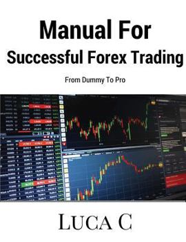 Paperback Manual For Successful Forex Trading: From Dummy To Pro Book