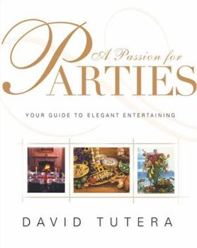 Hardcover A Passion for Parties: Your Guide to Elegant Entertaining Book