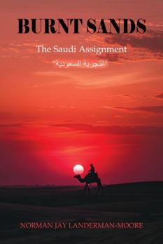 Hardcover BURNT SANDS: The Saudi Assignment Book