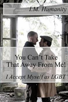 Paperback You Can't Take That Away From Me!: I Accept myself as LGBT Book